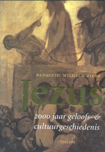 Ziehr, Wilhelm (redactie) - Jezus (2000 jaar geloofs- & cultuurgeschiedenis)