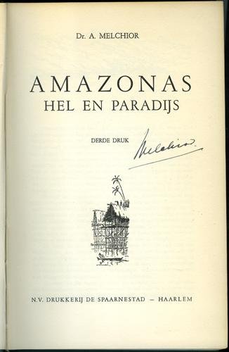 Melchior, A. - Amazonas Hel en Paradijs