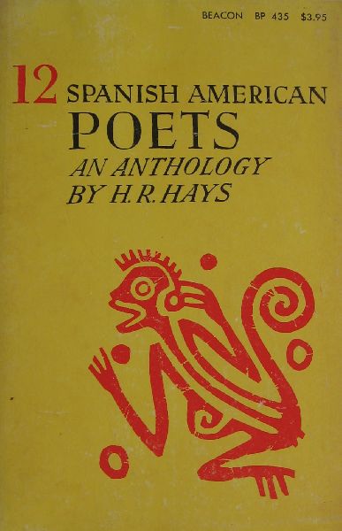 Hays, H.R. (ed) - 12 Spanish American poets