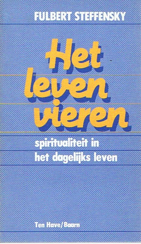 Steffensky, Fulbert - Het leven vieren -  spiritualiteit in het dagelijks leven