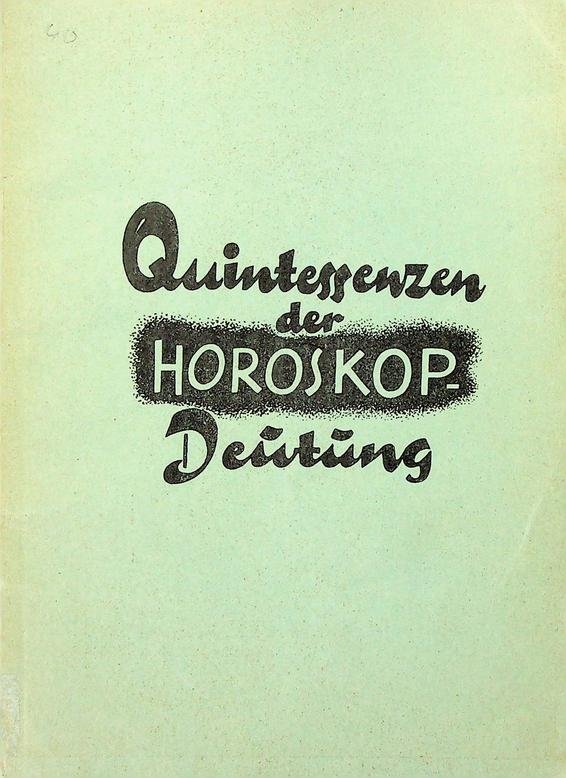  - Quintessenzen der Horoskop-deutung