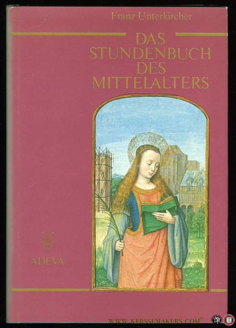 UNTERKIRCHER, Franz. - Das Stundenbuch des Mittelalters.