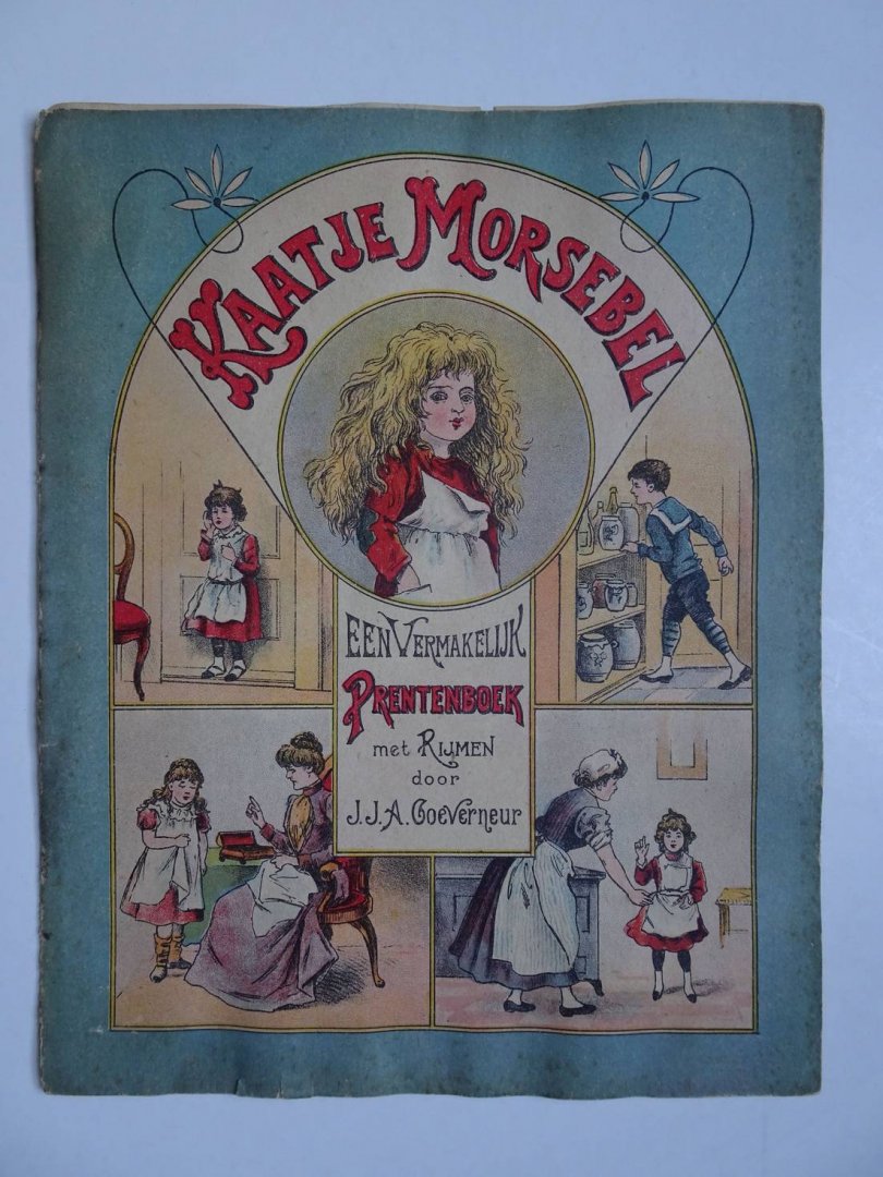Goeverneur, J.J.A.. - Kaatje Morsebel. Een vermakelijk prentenboek met rijmen.