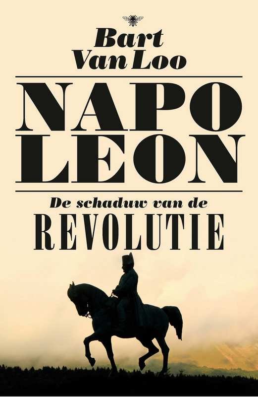 VAN LOO BART - Napoleon - De schaduw van de revolutie