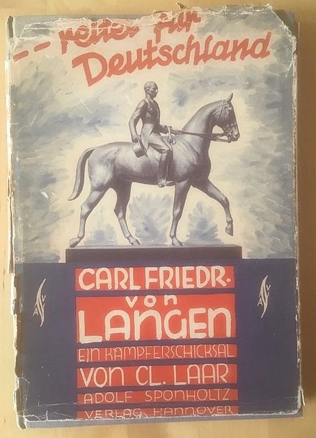 Laar, C. - Reitet fur Deutschland Carl-Friedrich Freiherr von Langen : Ein Kampferschicksal