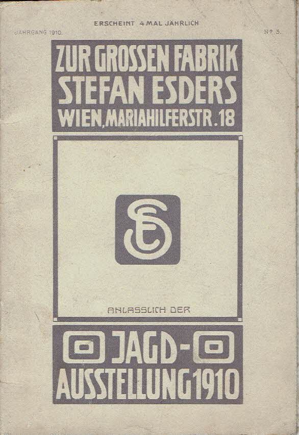 SALES CATALOGUE - Stefan ESDERS - Zur 'Grossen Fabrik'' Stefan Esders - Wien - VII. Mariahilferstr. No. 18 - Jahrgang 10 - No. 3 - Anlässlich der Jagd-Ausstellung 1910