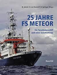 Jakobi, N.; Neuhoff, H. von; Springer, B. - 25 Jahre FS Meteor. Ein Forschungssschiff und seine Geschichte[n].