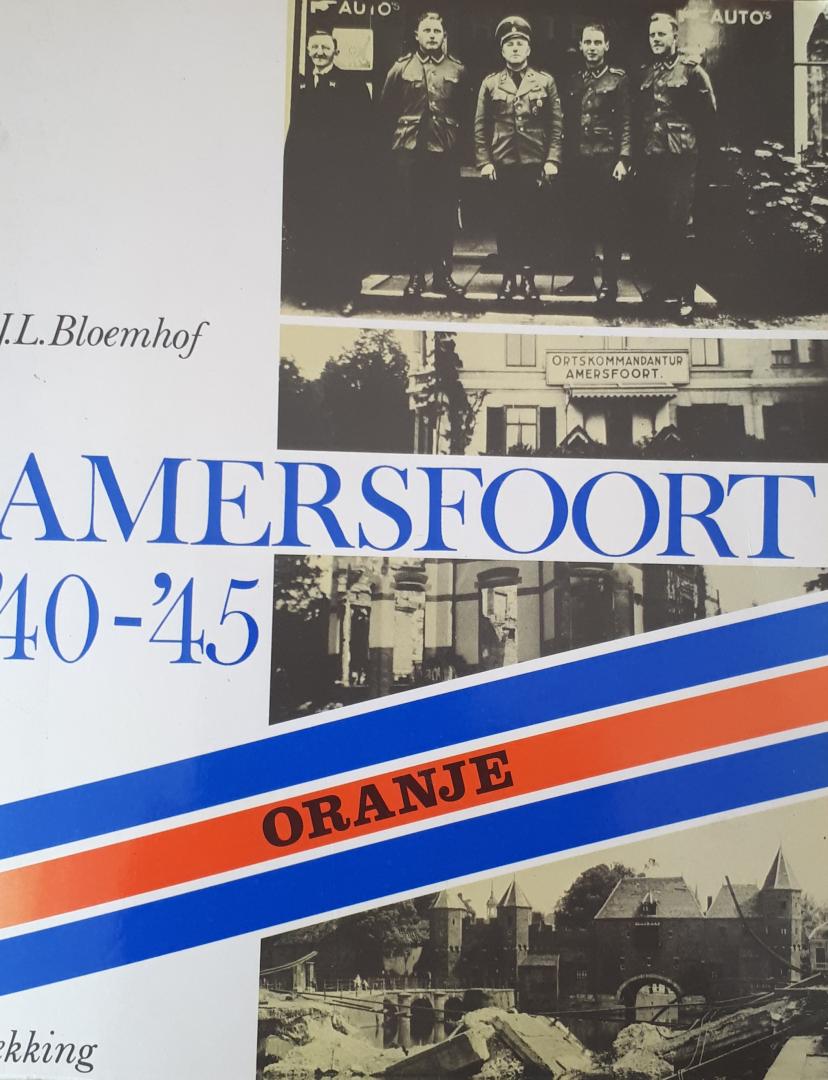 BLOEMHOF, J.L. - Amersfoort   '40 - '45. Deel 1 en 2