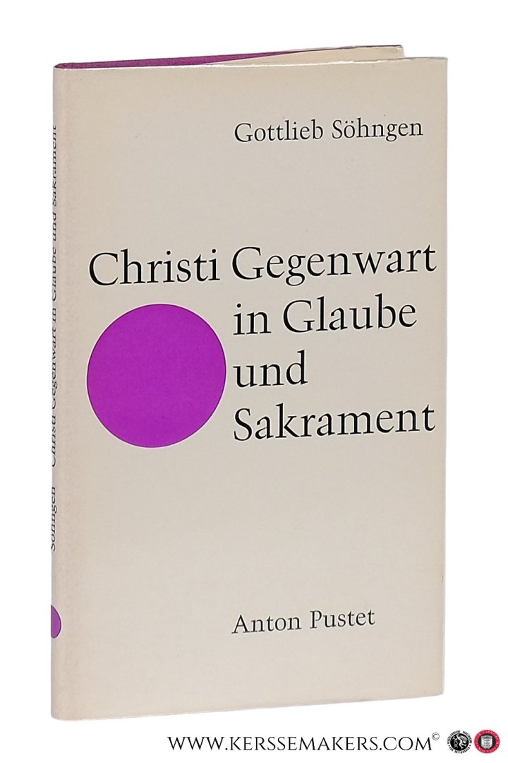 Söhngen, Gottlieb. - Christi Gegenwart in Glaube und Sakrament.