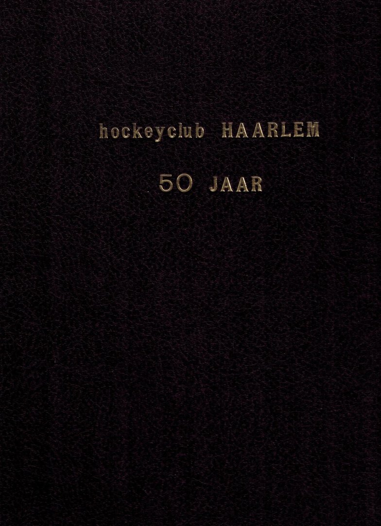 Zeegers, A.M.A. - Hockeyclub Haarlem 50 jaar -1932-1982