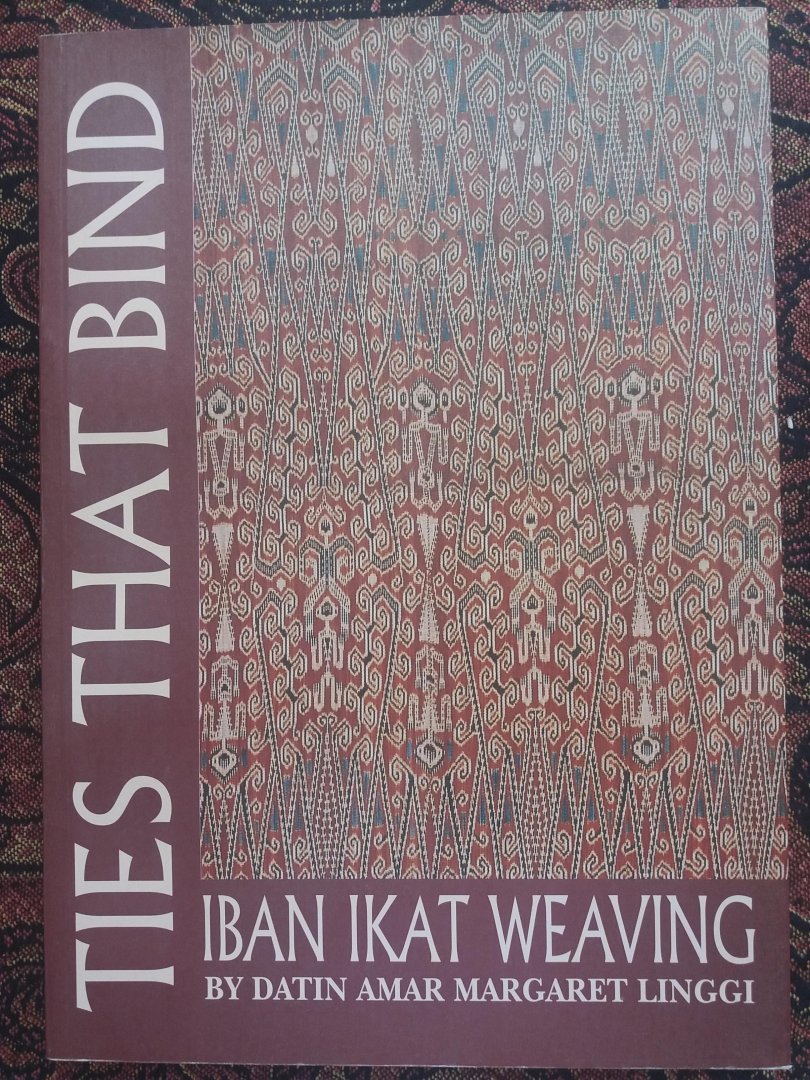 Linggi, Datin Amar Margaret - Ties that bind Iban ikat weaving