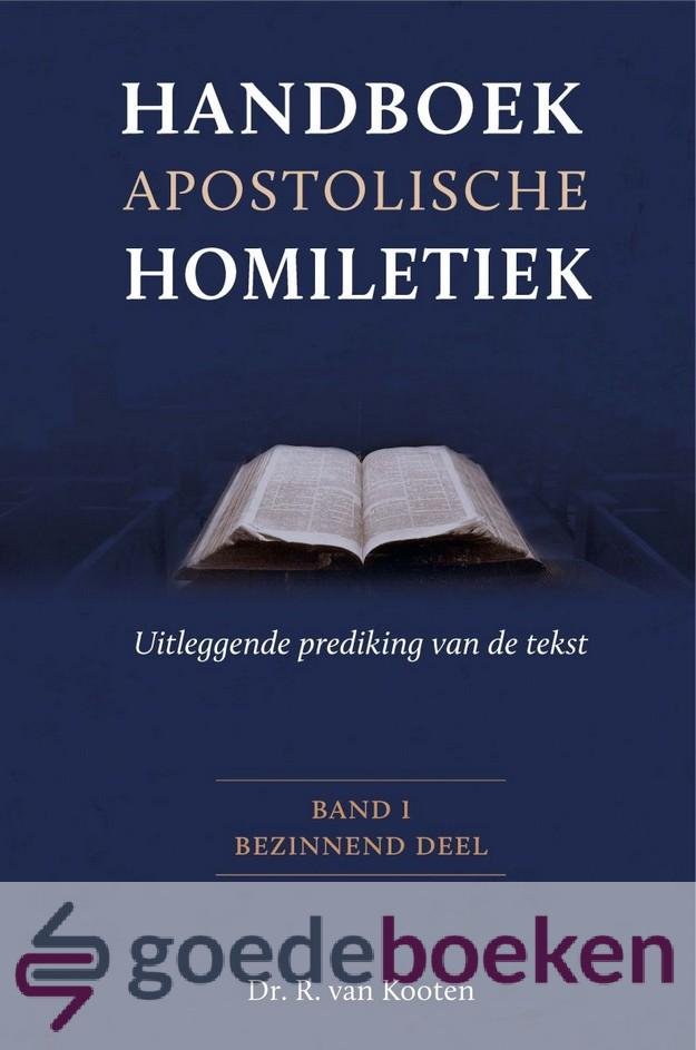 Kooten, Dr. R. van - Handboek apostolische homiletiek, band I *nieuw* --- Uitleggende prediking van de tekst. Band I: bezinnend deel