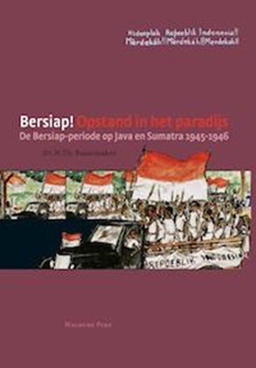 Herman Bussemaker - Bersiap! Opstand in het paradijs