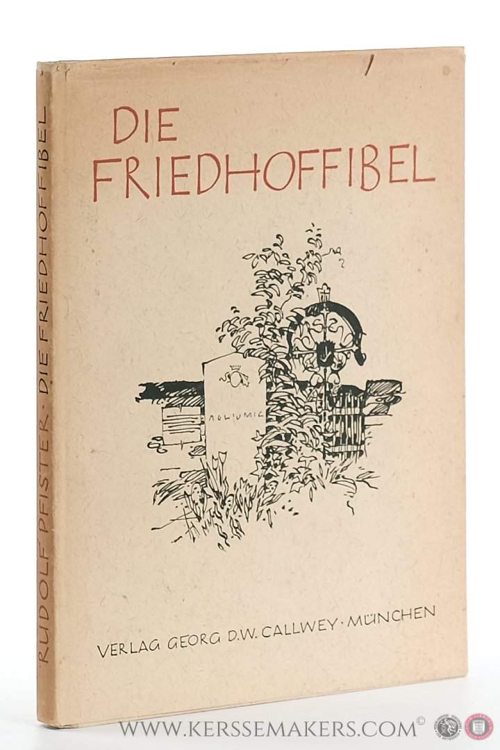 Pfister, Rudolf (ed.). - Die Friedhof-Fibel [ Friedhoffibel ].