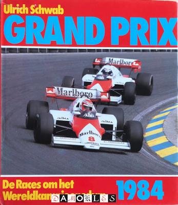 Ulrich Schwab - Grand Prix 1984. De Races om het Wereldkampioenschap