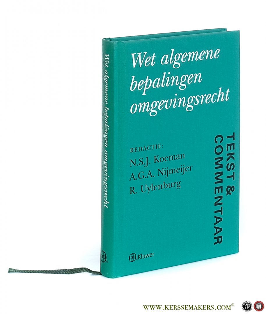 Koeman, N.S.J. / A.G.A. Nijmeijer / R. Uylenburg. - Wet algemene bepalingen omgevingsrecht. Tekst & Commentaar.