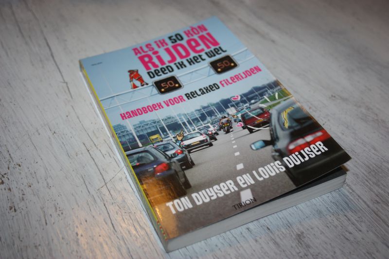Duyser, Ton en  Duijser, Louis - Als ik 50 kon rijden deed ik het wel / handboek voor relaxed filerijden
