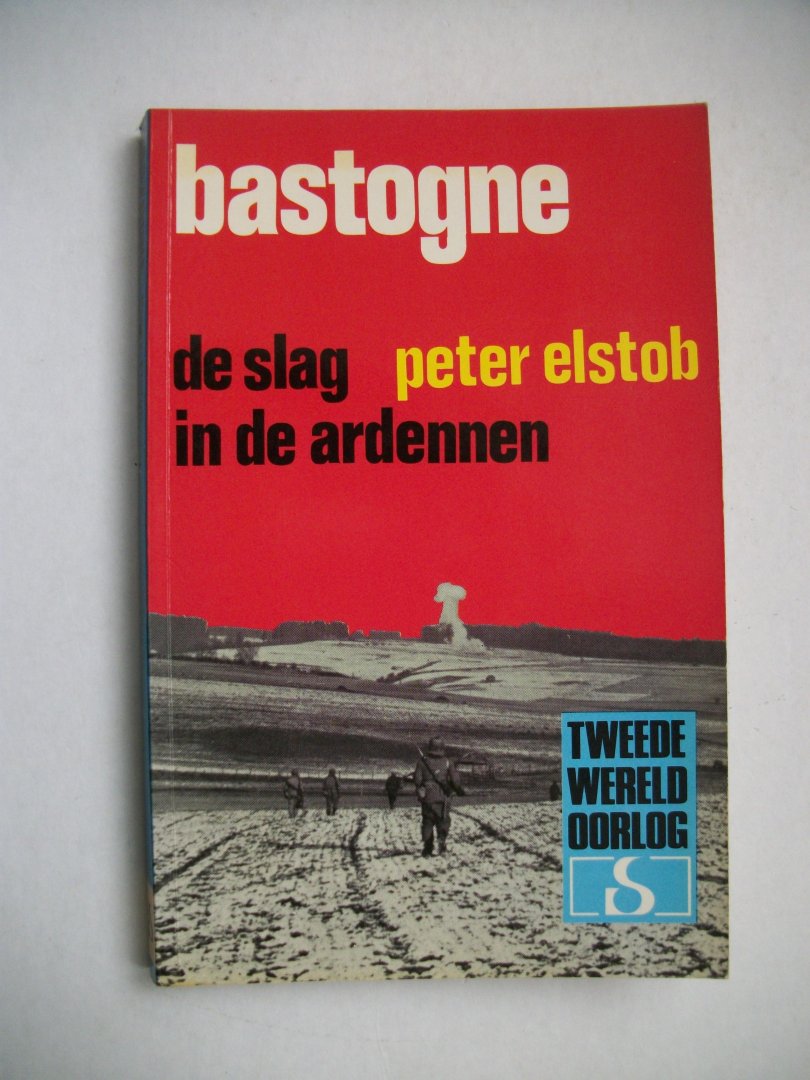 Elstob, Peter - Bastonge, de slag in de Ardennen