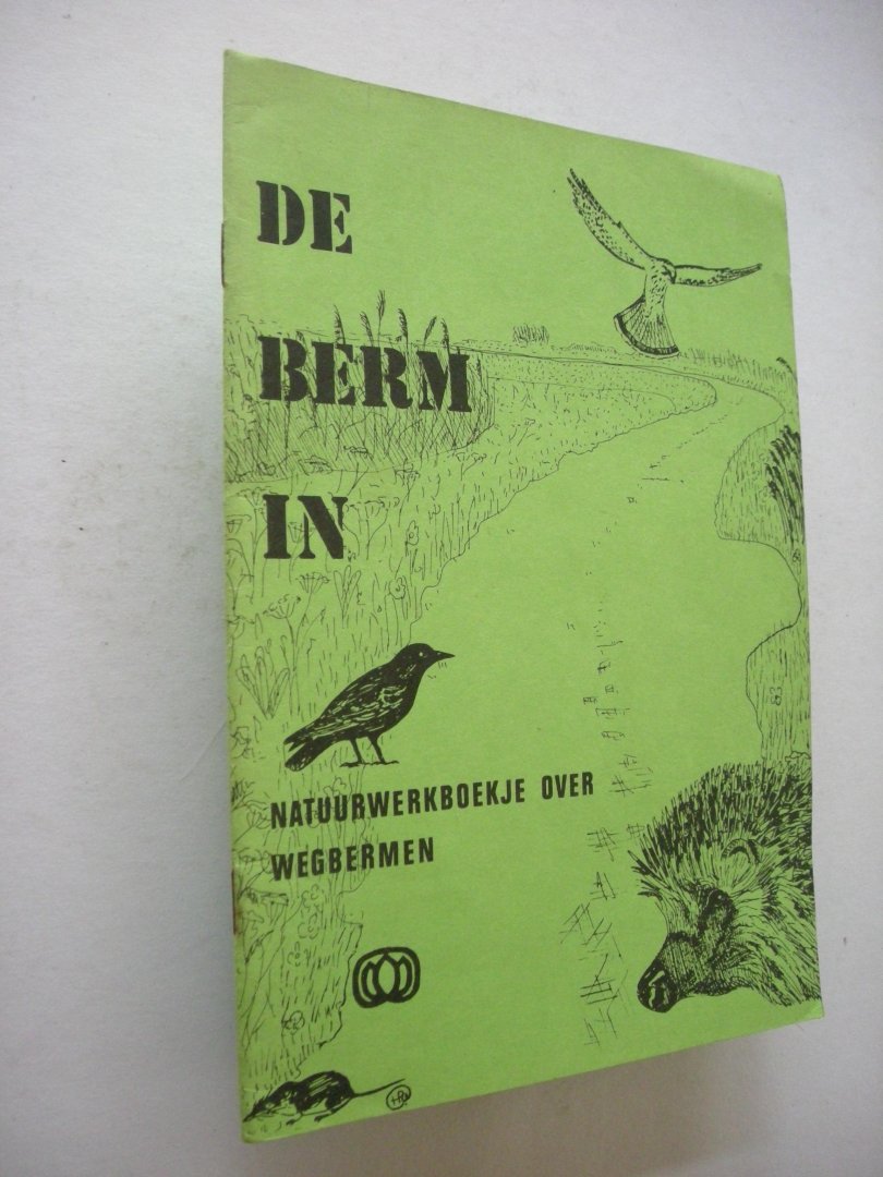 Dam, Peter, tekst / Wester, Henk, tek. - De berm in - Natuurwerkboekje over wegbermen