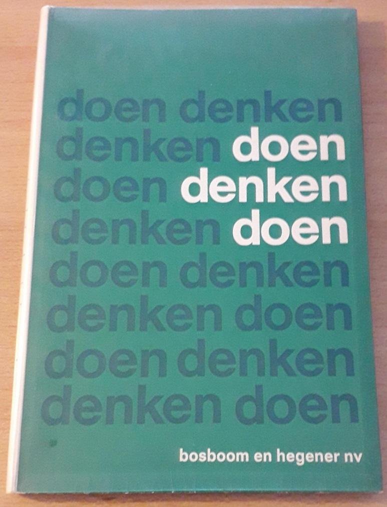  - Doen denken doen. 12 organisatie-opstellen van oud-cursisten van het raadgevend Efficiency Bureau Bosboom en Hegener