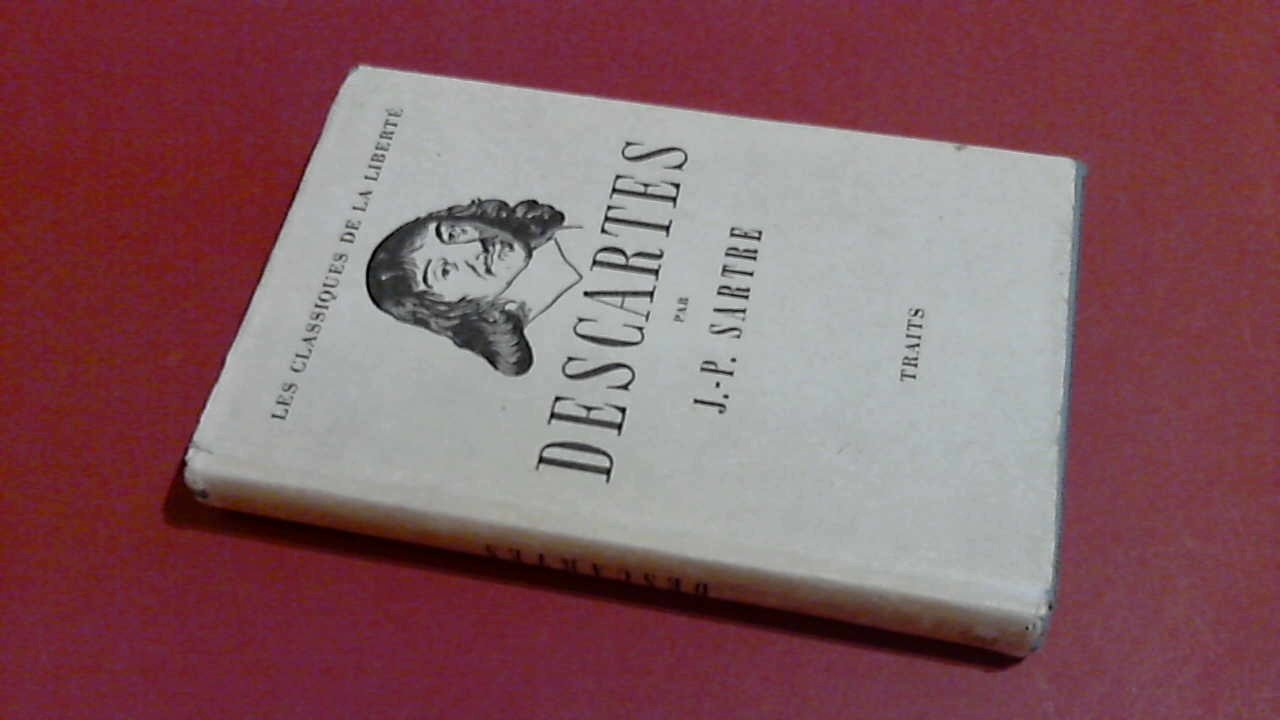 Sartre, Jean-Paul - Descartes 1596-1650