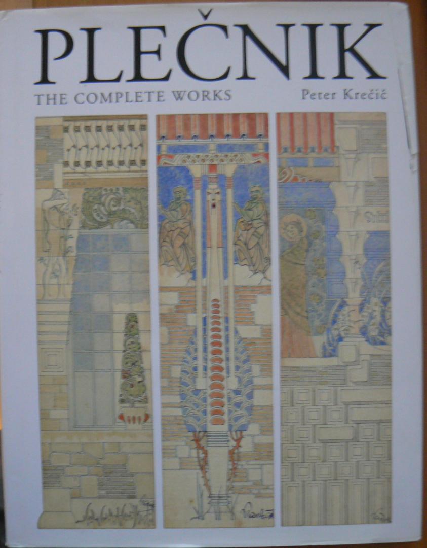 Krečič, Peter - Plečnik / The complete works