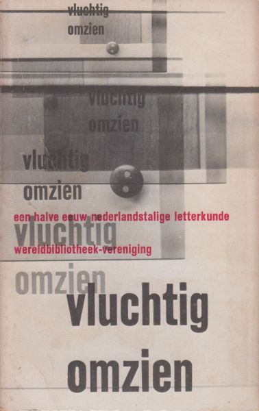 Dinaux met medewerking van G. van Suchtelen, C.J.E. - Vluchtig omzien - keuze uit de Nederlandstalige letterkunde tussen 1925 en 1975 ter gelegenheid van het vijftig-jarig bestaan van de WBV
