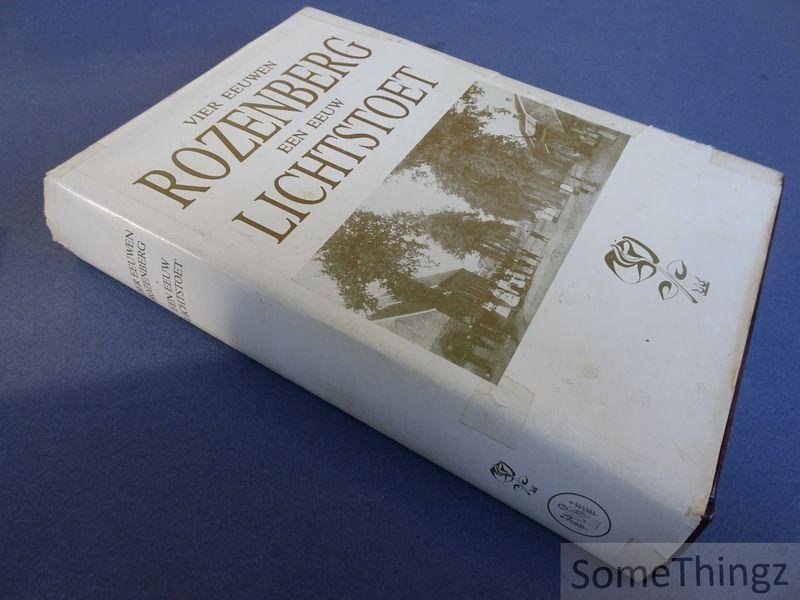 J. Luyten (voorw.) - Vier eeuwen Rozenberg. Een eeuw lichtstoet.