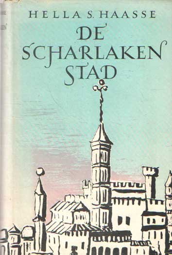 Haasse, Hella S. - De scharlaken stad