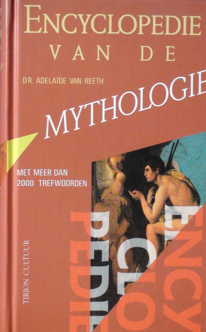 Reeth, Dr. Adelaïde van - Encyclopedie van de mythologie. Met meer dan 2000 trefwoorden.