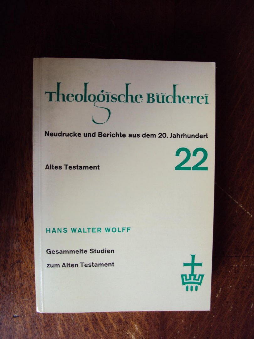Wolff, Hans Walter - Gesammelte Studien zum Alten Testament  Band 22