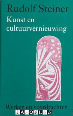 Rudolf Steiner - Kunst en cultuurvernieuwing