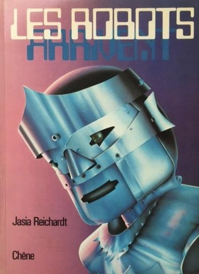 Reichardt, Jasia - Les Robots Arrivent