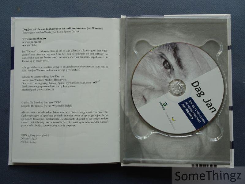 Keysers, Paul / Lindekens, Kathy. - Dag Jan: ode aan taalvirtuoos en radiomonument Jan Wauters. [+ CD]