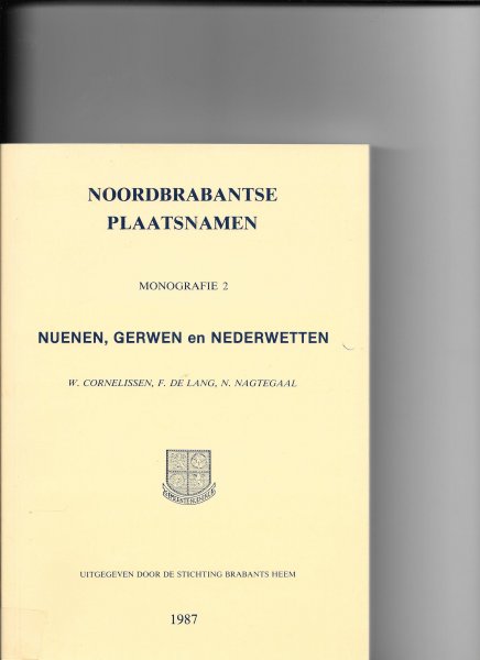 Cornelissen, W/ F de Lang/ N Nagtegaal - Noordbrabantse plaatsnamen Mongrafie 2 Nuenen, Gerwen en Nederwetten