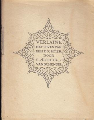 SCHENDEL, Arthur van - Verlaine. Het leven van een dichter.