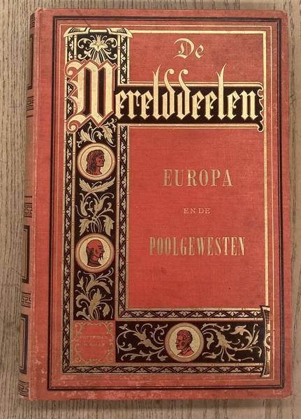 BERG, J.C. VAN DEN. - De Werelddeelen. Europa en de Poolgewesten. Bewerkt naar Friedrich von Hellwald's die Erde und ihre Völker.