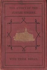  - The story of the Jubilee Singers with their songs