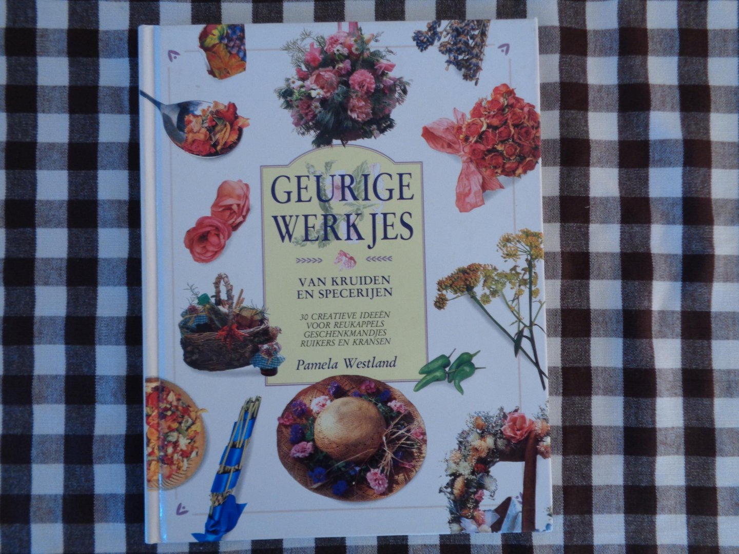 Westland, P. - Geurige werkjes van kruiden en specerijen / druk 1