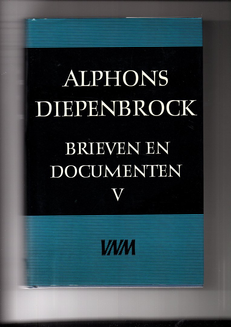 Diepenbrock, Alphons, Eduard Reeser [red.] - Alphons Diepenbrock. Brieven en Documenten deel V
