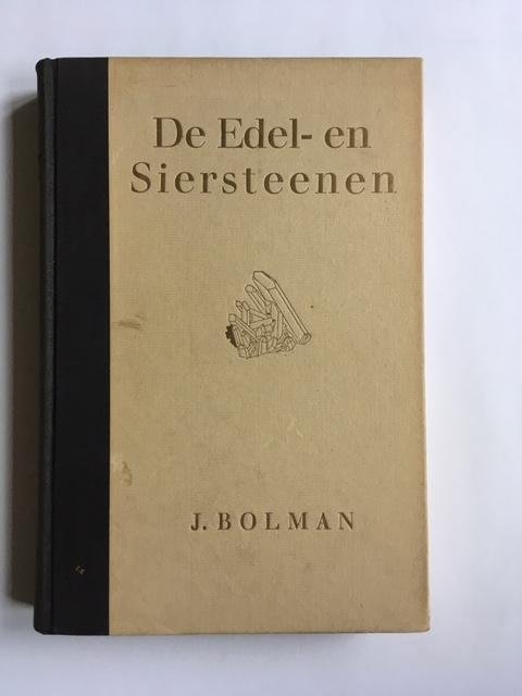 Bolman, J. - De Edel- en siersteenen; Indeeling, benamingen, kenmerken, vindplaatsen, herkenning