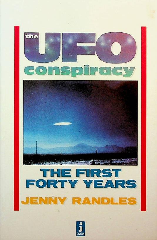 Randles, Jenny - The UFO conspiracy. The first forty years