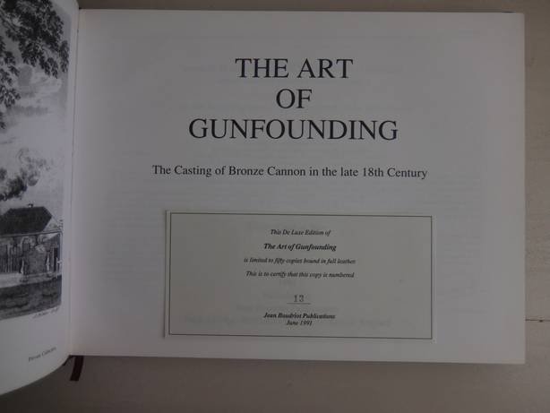 Beer, Carel de (ed.). - The art of Gunfounding. The Casting of Bronze Cannon in the late 18th Century