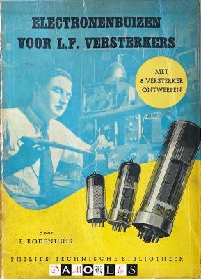 E. Rodenhuis - Electronenbuizen voor L.F. Versterkers (Philips' Technische Bibliotheek)