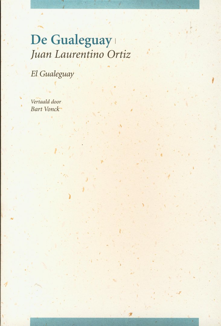 Ortiz, Juan Laurentino - De Gualeguay / El Gualeguay Spaans en Nederlandse vertaling