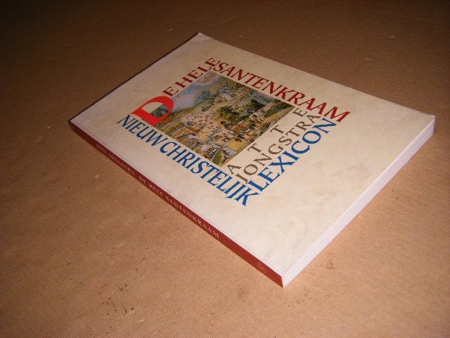 Atte Jongstra - De hele santenkraam: nieuw christelijk lexicon