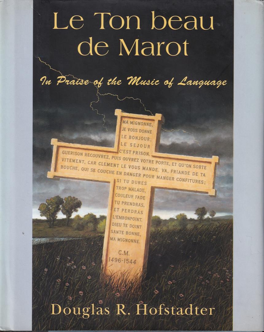 Hofstadter Dougles R. (ds1236) - Le Ton beau de Marot In Praise of the Music of Language