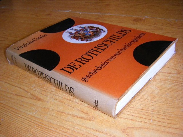 Virginia Cowles - De Rothschilds Geschiedenis van een bankiersgeslacht