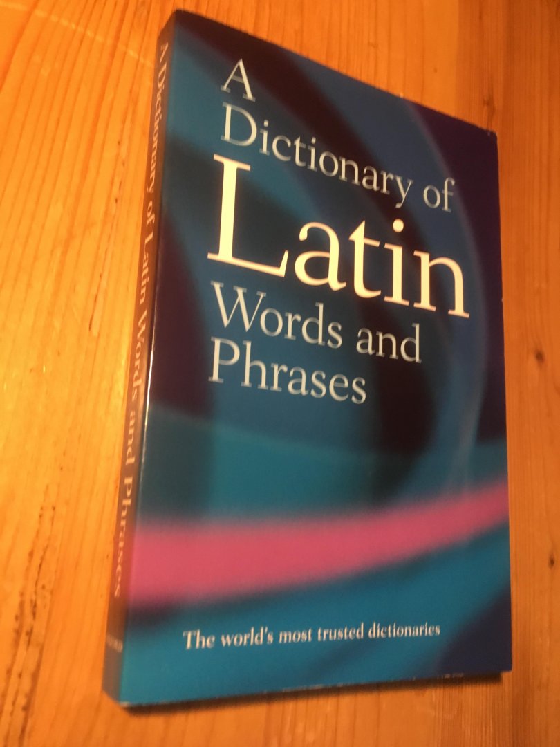 Morwood, J - A Dictionary of Latin Words and Phrases