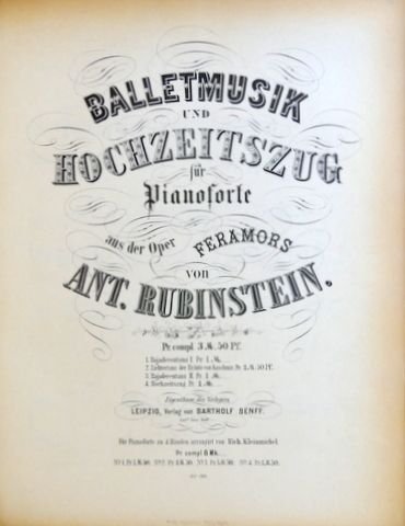 Rubinstein, Anton: - Balletmusik und Hochzeitszug für Pianoforte uas der Oper Feramors von Anton Rubinstein